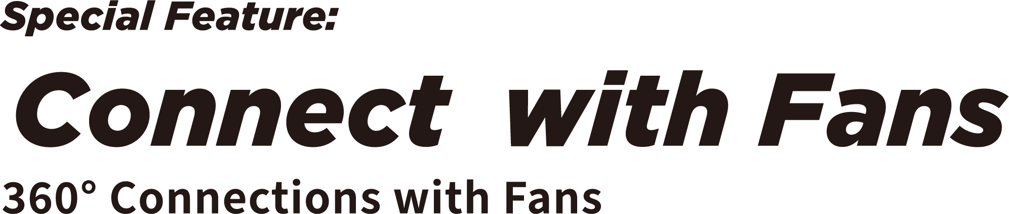Special Feature: 360° Connections with Fans