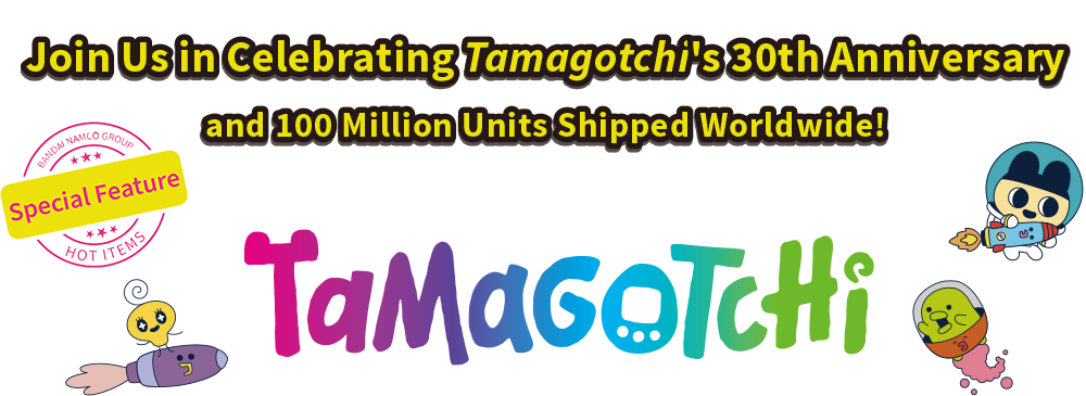 Join Us in Celebrating Tamagotchi's 30th Anniversary and 100 Million Units Shipped Worldwide!