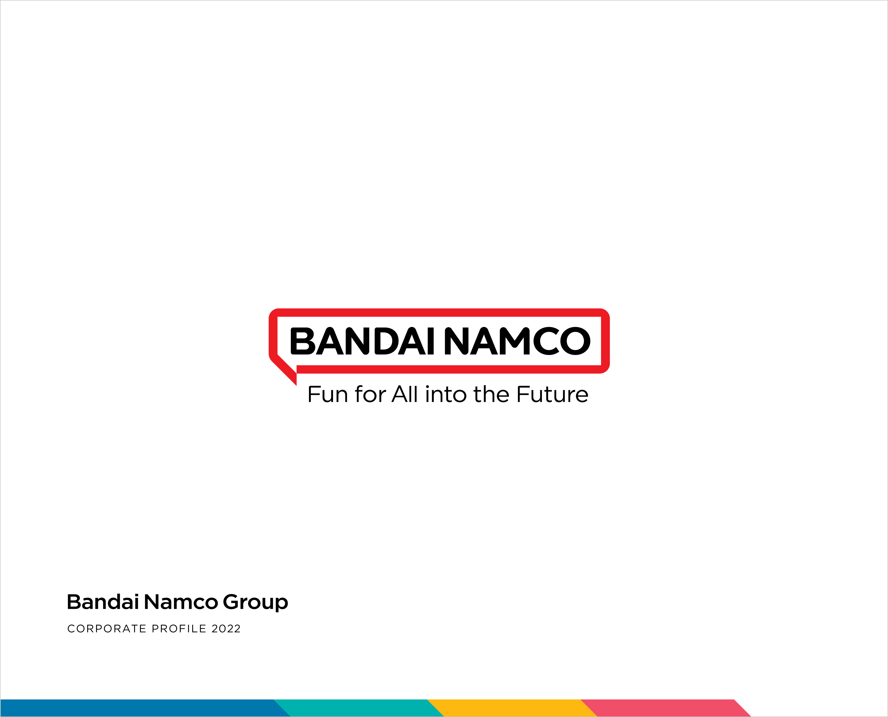 Bandai Namco Group CORPORATE PROFILE 2022