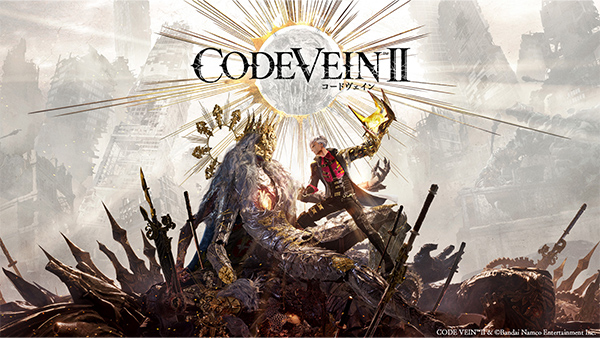 「CODE VEIN Ⅱ」